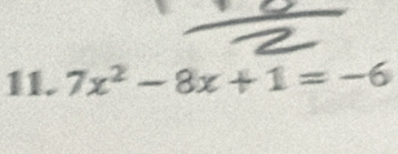 7x^2-8x+1=-6