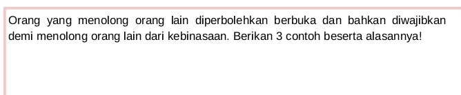 Orang yang menolong orang lain diperbolehkan berbuka dan bahkan diwajibkan 
demi menolong orang lain dari kebinasaan. Berikan 3 contoh beserta alasannya!