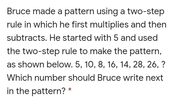 Solved: Bruce made a pattern using a two-step rule in which he first ...