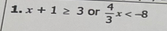 x+1≥ 3 or  4/3 x