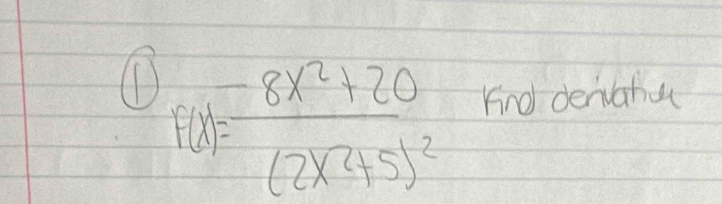 F(x)=frac 8x^2+20(2x^2+5)^2
kind deniahu