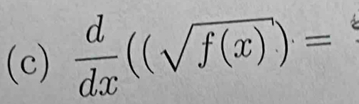  d/dx ((sqrt(f(x)))=