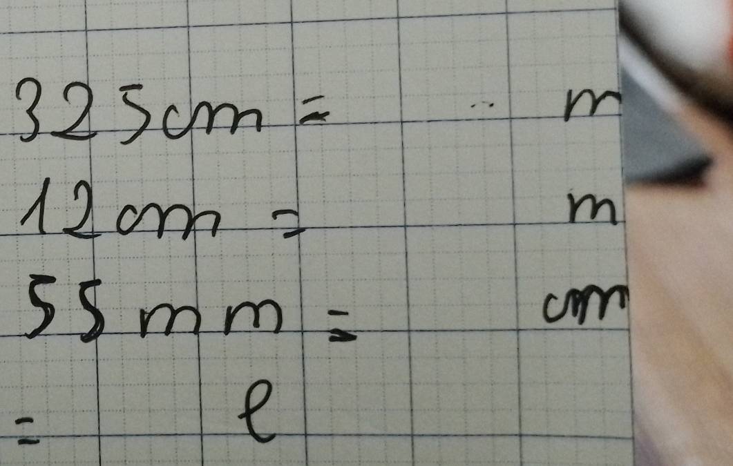 325cm=
m
12cm=
m
55mm=
aam 
e