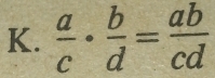  a/c ·  b/d = ab/cd 