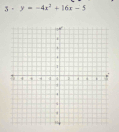 3· y=-4x^2+16x-5