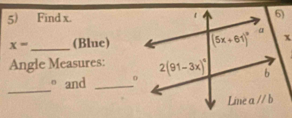 Find x.
x= _ (Blue)
Angle Measures:
_° and _