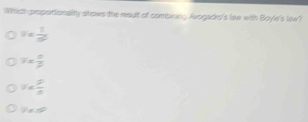 Whnch groportionality shows the reault of combning Avogadro's law with Boyle's law?
ifx 1/a^2 
9x a/p 
ore p/n 
0≤ a≤