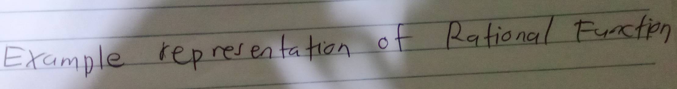 Example representation of Rational Function