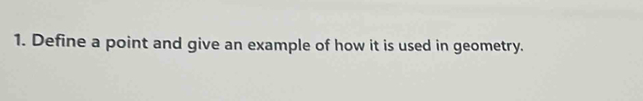 Define a point and give an example of how it is used in geometry.