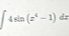 ∈t 4sin (x^4-1) dr