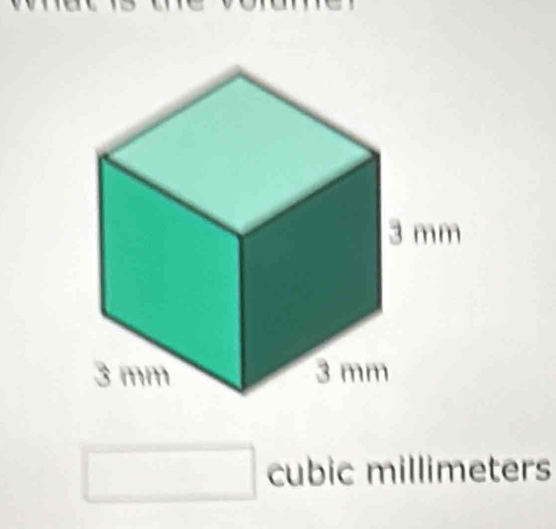 □ ,□ )
cubic millimeters