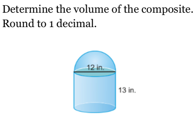 Determine the volume of the composite. 
Round to 1 decimal.