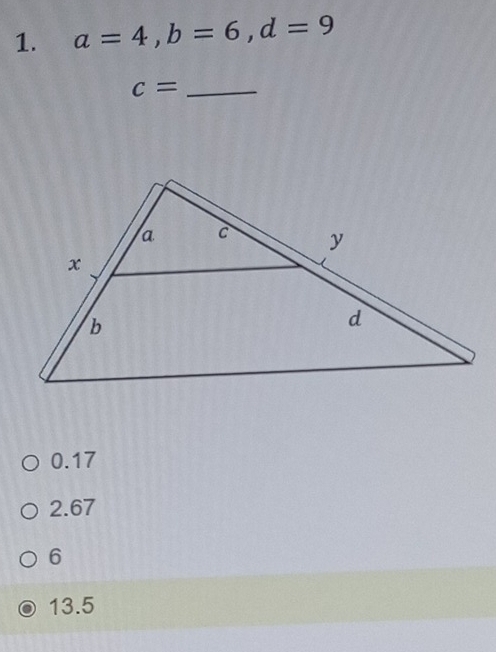 a=4, b=6, d=9
_ c=
0.17
2.67
6
13.5