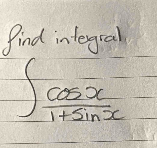 find intergral
∈t  cos x/1+sin x 