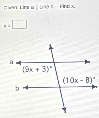 Given: Line a|| Line b. Find x.
x=□