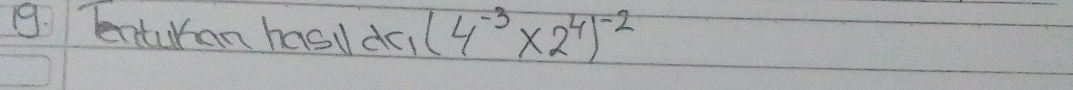 Jntuhan hasi do (4^(-3)* 2^4)^-2