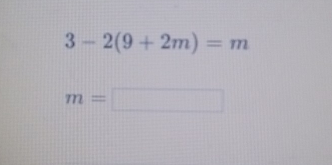 3-2(9+2m)=m
m=□