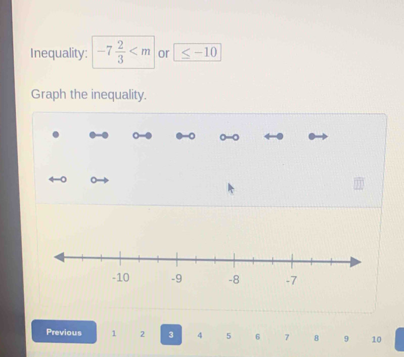 Inequality: -7 2/3  or ≤ -10
Graph the inequality. 
。 
Previous 1 2 3 4 5 6 7 8 9 10