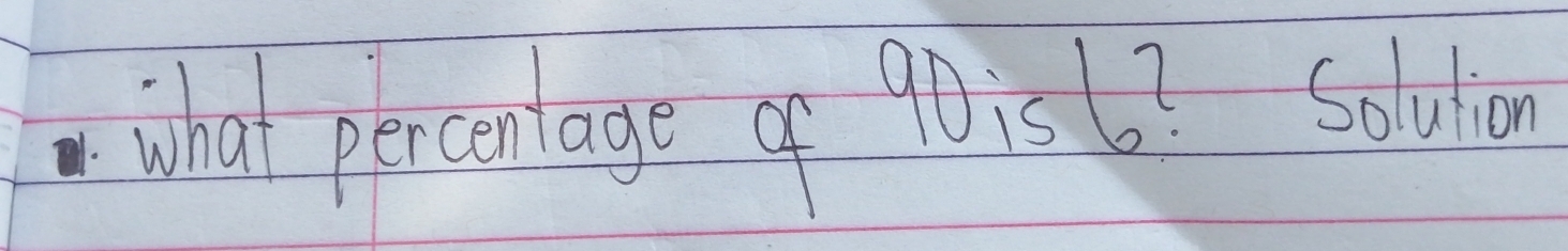 what percentage of 9o is 6 I Solnian