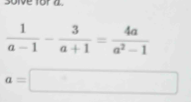 solve for a.
a=□