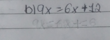 b1 9x=6x+12
(2