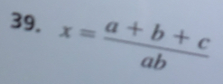 x= (a+b+c)/ab 