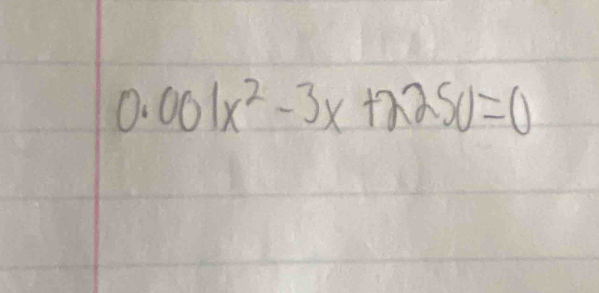 0.001x^2-3x+2250=0