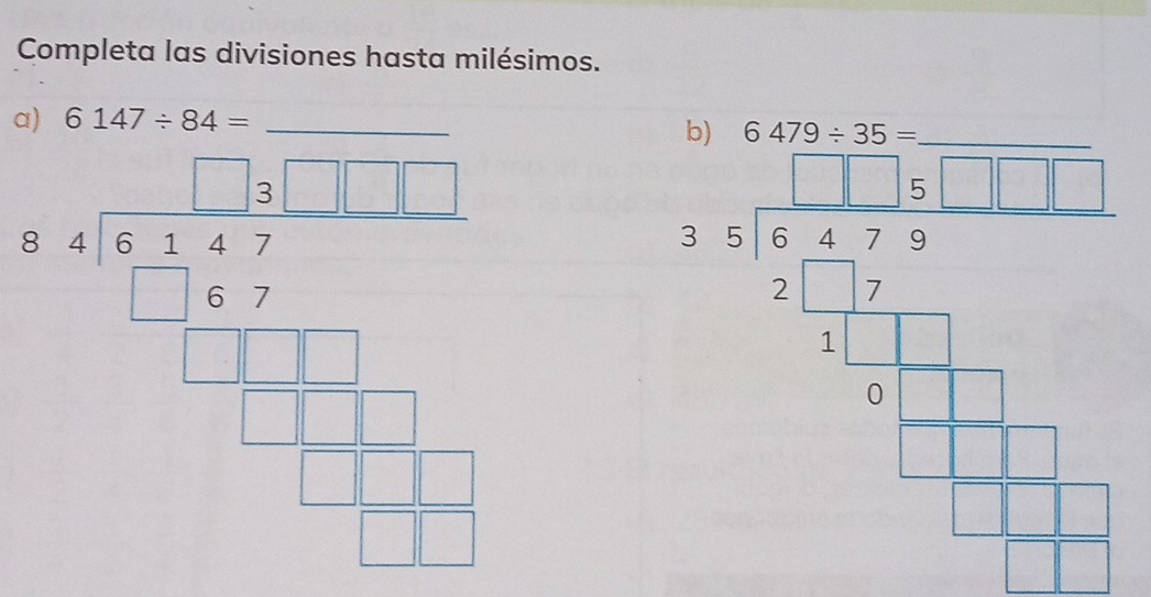 Completa las divisiones hasta milésimos.
beginarrayr □ □  xsqrt(□ )· frac □ □ sqrt(□ )frac □ □ 1frac frac frac 1□ 6frac frac □   □ /□  endarray  _
_ x_1-x_2-x_3+x_4-x_3=frac (x_2)^2-x_3x_4-1 x_2^(2+x_3) hline □ -x_3 □ -x_3 hline □ -x_4 hline □ -x_3 hline □ -x_4 hline □ -x_3 hline □ -x_3 □ -x_4 hline □ endarray 