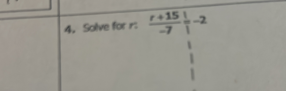 Solve for r :  (r+15)/-7  !/| -2