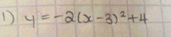 y=-2(x-3)^2+4