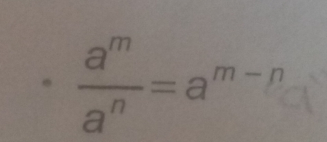 ·  a^m/a^n =a^(m-n)