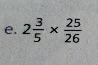 2 3/5 *  25/26 