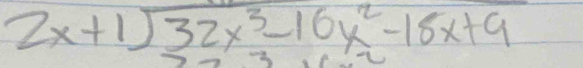 2x+1sqrt(32x^3-16x^2-18x+9)