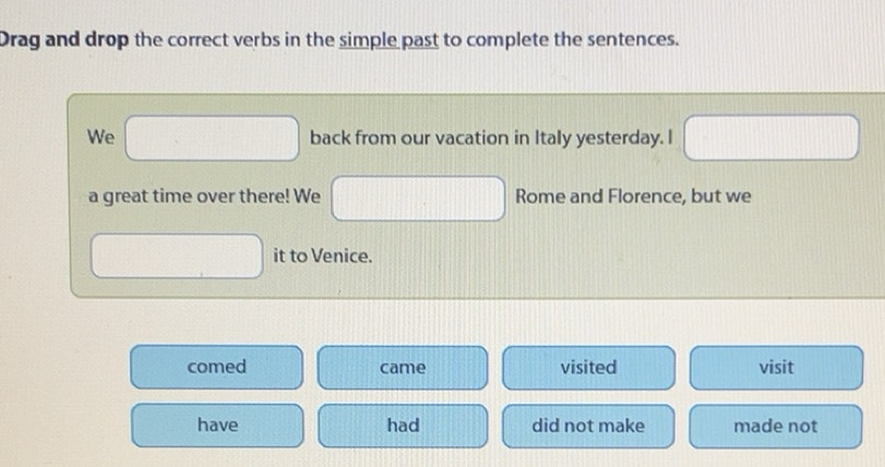 Solved: Drag and drop the correct verbs in the simple past to complete ...