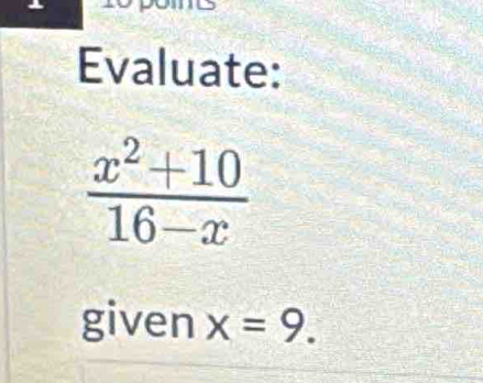 Evaluate:
given x=9.