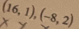 (16,1),(-8,2)