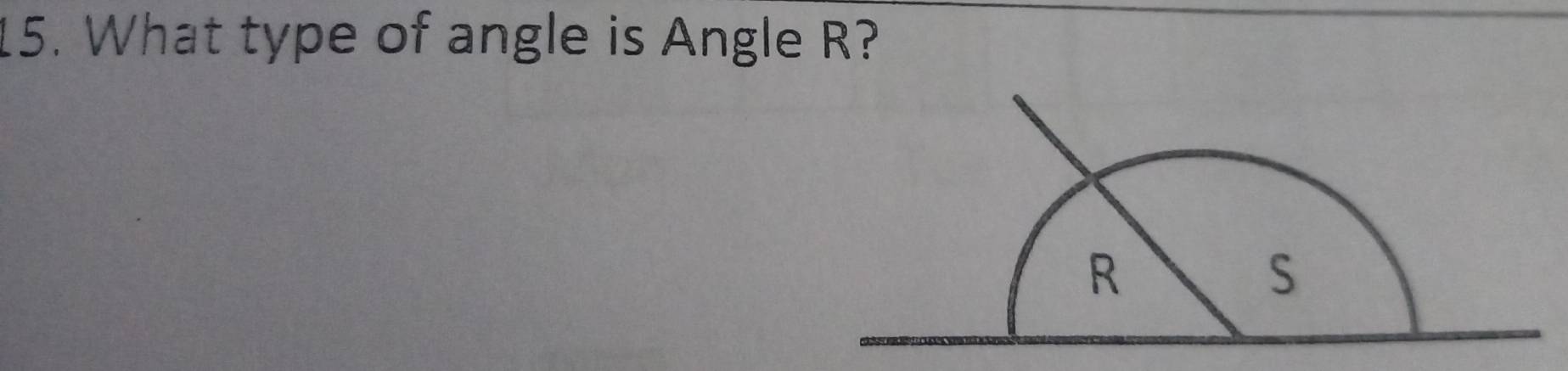 What type of angle is Angle R?