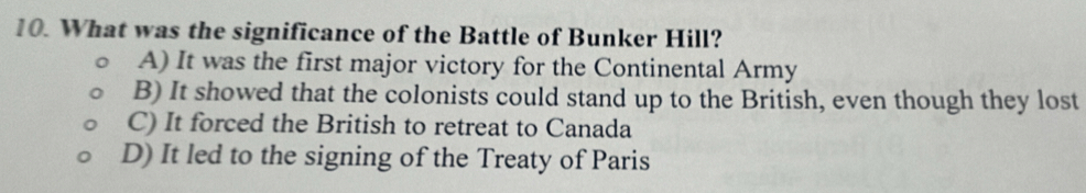 Solved: What was the significance of the Battle of Bunker Hill? A) It ...