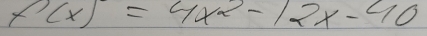 f(x)=4x^2-12x-90