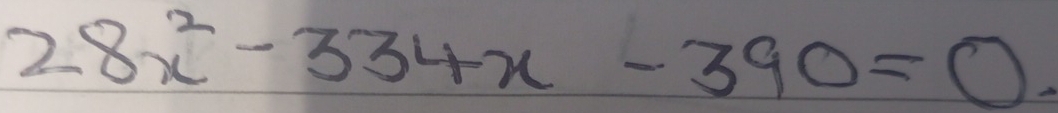 28x^2-334x-390=0.