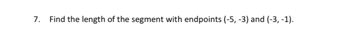 Find the length of the segment with endpoints (-5,-3) and (-3,-1).