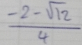  (-2-sqrt(12))/4 