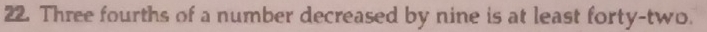 Three fourths of a number decreased by nine is at least forty-two.