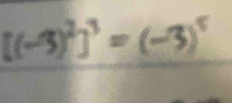 [(-3)^2]^3=(-3)^5