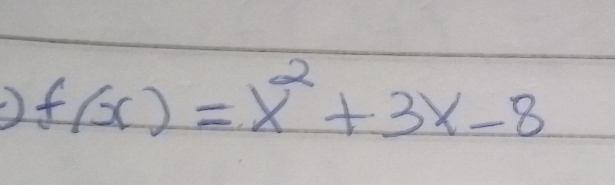 f(x)=x^2+3x-8