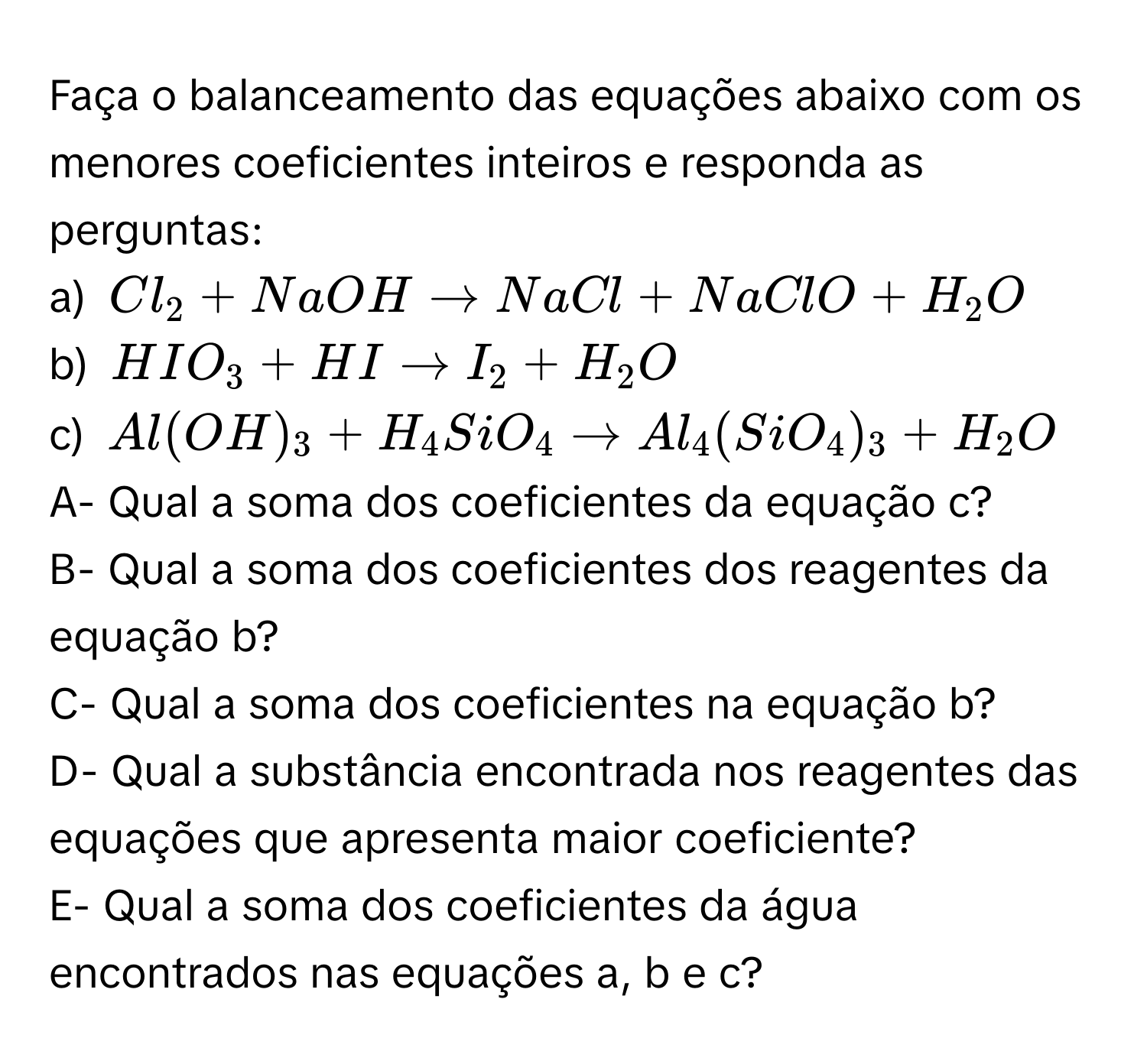 Solved: Faça o balanceamento das equações abaixo com os menores ...