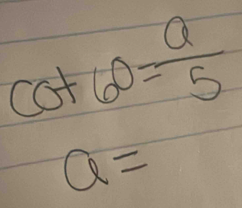 cot w= a/5 
Q=