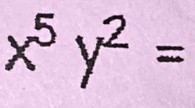 x^5y^2=