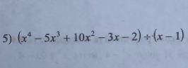 (x^4-5x^3+10x^2-3x-2)/ (x-1)