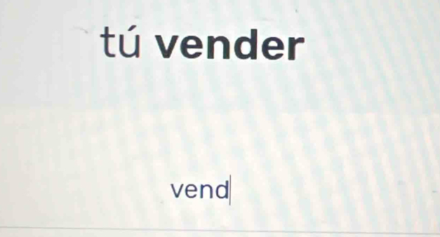 tú vender 
vend